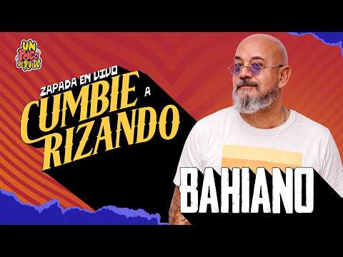 CUMBIERIZANDO a “Bahiano” / UN POCO DE RUIDO !